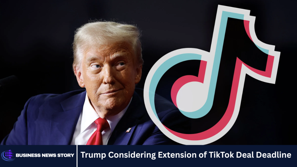 Trump Considering Extension of TikTok Deal Deadline